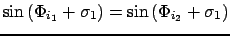 $\displaystyle \sin{\left(\Phi_{i_1}+\sigma_1\right)}=\sin{\left(\Phi_{i_2}+\sigma_1\right)}$