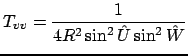 $\displaystyle T_{vv}=\frac{1}{4R^2\sin^2{\hat U}\sin^2{\hat W}}$