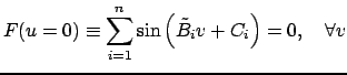 $\displaystyle F(u=0)\equiv\sum\limits^n_{i=1}\sin{\left(\tilde B_iv+C_i\right)}=0,\quad\forall v$