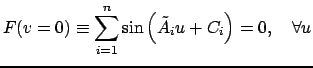 $\displaystyle F(v=0)\equiv\sum\limits^n_{i=1}\sin{\left(\tilde A_iu+C_i\right)}=0,\quad\forall u$
